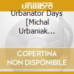 Urbanator Days [Michal Urbaniak Presents - Beats & Pieces