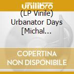 (LP Vinile) Urbanator Days [Michal Urbaniak Presents - Beats & Pieces