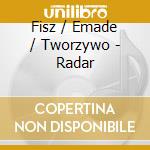 Fisz / Emade / Tworzywo - Radar cd