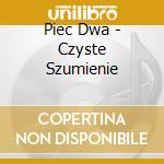 Piec Dwa - Czyste Szumienie cd