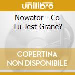 Nowator - Co Tu Jest Grane? cd