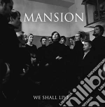 Mansion - We Shall Live cd