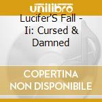 Lucifer'S Fall - Ii: Cursed & Damned cd musicale di Lucifer'S Fall