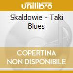 Skaldowie - Taki Blues cd musicale