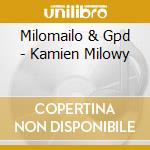 Milomailo & Gpd - Kamien Milowy cd