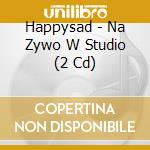 Happysad - Na Zywo W Studio (2 Cd)