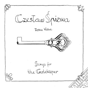 Czeslaw Spiewa - Songs For The Gatekeeper cd musicale di Czeslaw Spiewa