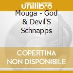Mouga - God & Devil'S Schnapps cd