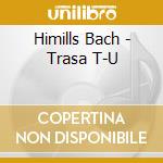 Himills Bach - Trasa T-U cd
