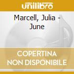 Marcell, Julia - June cd musicale di Marcell, Julia