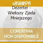 Dezerter - Wiekszy Zjada Mniejszego cd