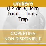 (LP Vinile) John Porter - Honey Trap vinile
