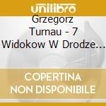 Grzegorz Turnau - 7 Widokow W Drodze Do Krakowa cd musicale di Grzegorz Turnau