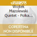 Wojtek Mazolewski Quintet - Polka Lp