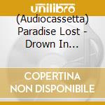 (Audiocassetta) Paradise Lost - Drown In Darkness: The Early Demos White Shell cd
