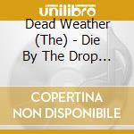 Dead Weather (The) - Die By The Drop Ep cd