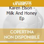 Karen Elson - Milk And Honey Ep cd musicale di Karen Elson