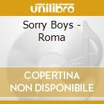 Sorry Boys - Roma cd musicale di Sorry Boys