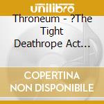 Throneum - ?The Tight Deathrope Act Over Rubicon cd