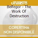 Belfegor - The Work Of Destruction cd