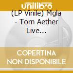 (LP Vinile) Mgla - Torn Aether Live Recordings 2013-2022 (3 Lp) vinile