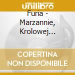 Furia - Marzannie, Krolowej Polski cd musicale di Furia