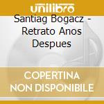 Santiag Bogacz - Retrato Anos Despues cd