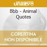 Bbb - Animal Quotes cd
