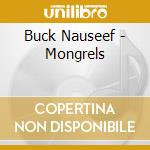 Buck Nauseef - Mongrels cd
