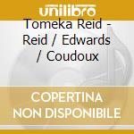 Tomeka Reid - Reid / Edwards / Coudoux cd