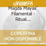 Magda Mayas' Filamental - Ritual Mechanics cd