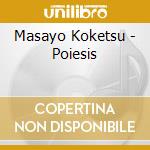 Masayo Koketsu - Poiesis cd