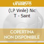 (LP Vinile) Nic T - Saint vinile