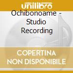 Ochibonoame - Studio Recording cd
