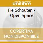 Fie Schouten - Open Space cd