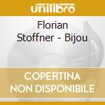 Florian Stoffner - Bijou cd