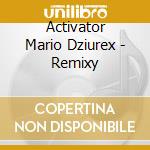 Activator Mario Dziurex - Remixy cd