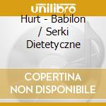 Hurt - Babilon / Serki Dietetyczne cd
