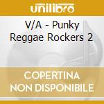 V/A - Punky Reggae Rockers 2 cd