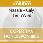 Masala - Caly Ten ?Wiat cd