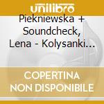 Piekniewska + Soundcheck, Lena - Kolysanki Na Wieczny Sen cd