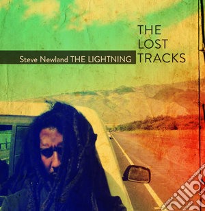 Steve Newland - The Lightening, Lost Tracks cd musicale di Steve Newland