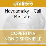 Haydamaky - Call Me Later cd