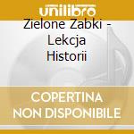 Zielone Zabki - Lekcja Historii cd