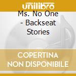 Ms. No One - Backseat Stories cd