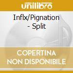 Inflx/Pignation - Split cd