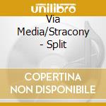 Via Media/Stracony - Split cd