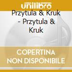Przytula & Kruk - Przytula & Kruk cd