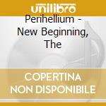 Perihellium - New Beginning, The cd