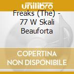 Freaks (The) - 77 W Skali Beauforta cd musicale di Freaks (The)